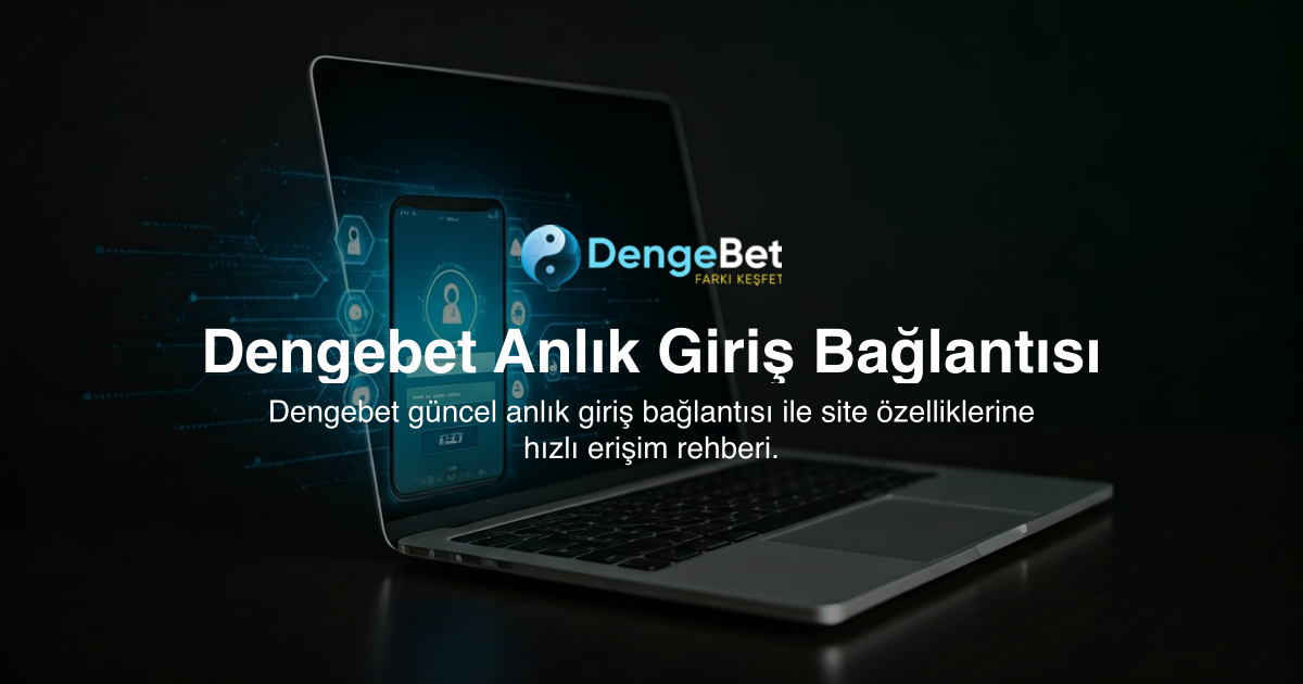 Dengebet Anlık Giriş Bağlantısı