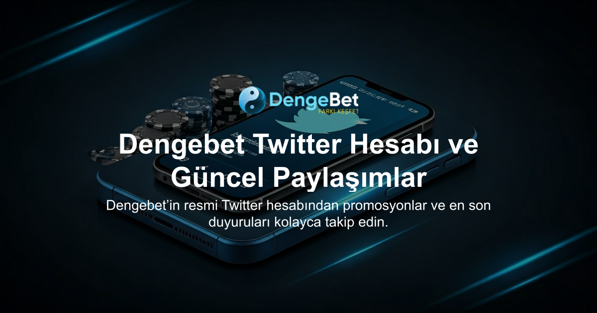 Dengebet Twitter Hesabı ve Güncel Paylaşımlar